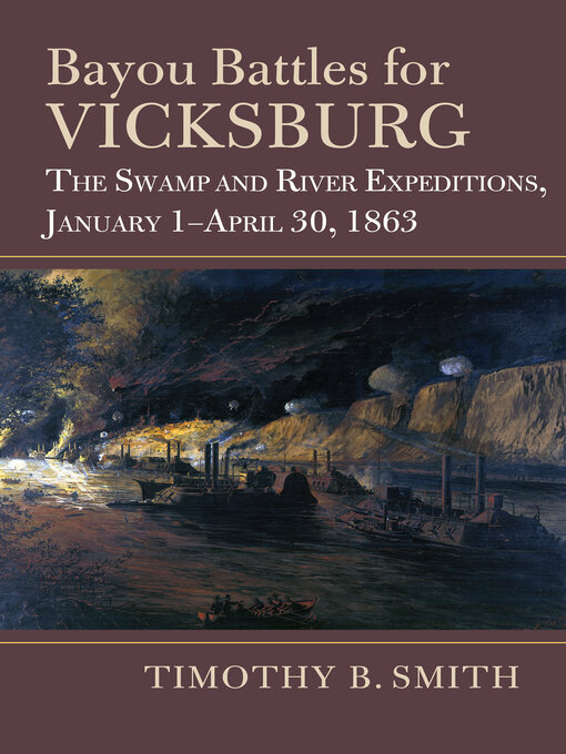 Title details for Bayou Battles for Vicksburg by Timothy B. Smith - Available